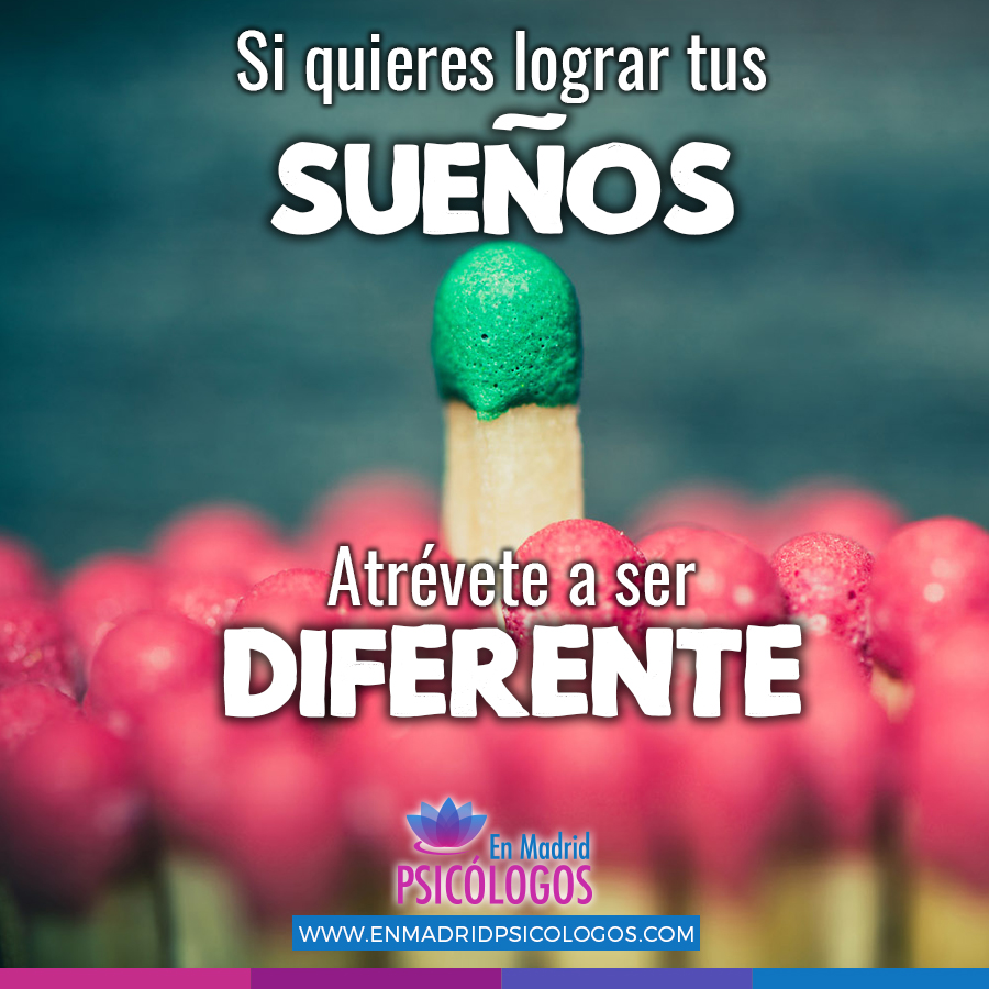 si quieres lograr tus sueños atrévete a ser diferente